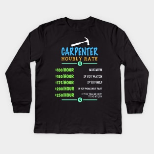 Carpenter Hourly Rate - Woodworker Sawdust Gift Kids Long Sleeve T-Shirt